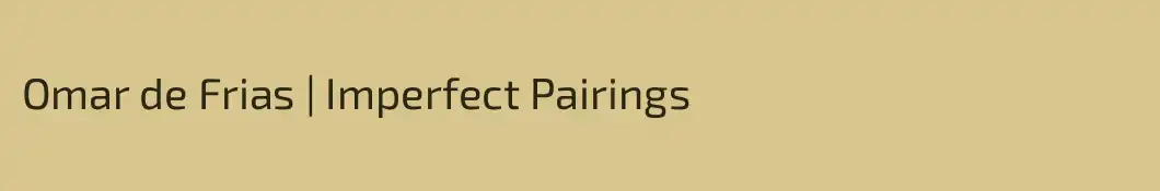 Omar de Frias | Imperfect Pairings